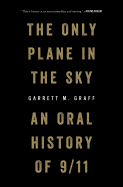 The Only Plane in the Sky: An Oral History of 9/11 