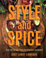 Style and Spice: Over 200 Recipes from the American Southwest