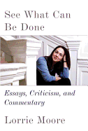 See What Can Be Done: Essays, Criticism and Commentary