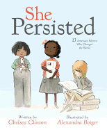 She Persisted: Thirteen American Women Who Changed the World