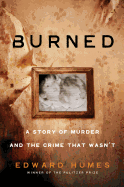 Burned: The Story of Murder and the Crime That Wasn't