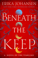 Beneath the Keep: A Novel of the Tearling