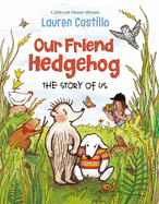 Children's Review: <i>Our Friend Hedgehog: The Story of Us </i>