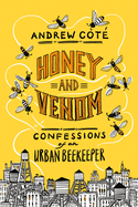 Review: <i>Honey and Venom: Confessions of an Urban Beekeeper</i>