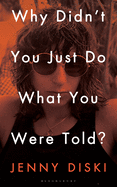 Review: <i>Why Didn't You Just Do What You Were Told?</i>