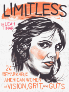 Limitless: 24 Remarkable American Women of Vision, Grit, and Guts 