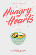 Hungry Hearts: 13 Tales of Food & Love