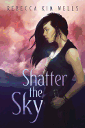 YA Review: <i>Shatter the Sky</i>
