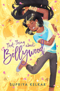 Children's Review: <i>That Thing About Bollywood </i>