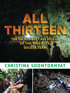 All Thirteen: The Incredible Rescue of the Thai Boys' Soccer Team