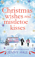 Christmas Wishes and Mistletoe Kisses 