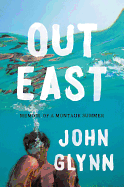 Out East: Memoir of a Montauk Summer