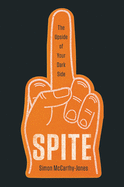 Spite: The Upside to Your Dark Side 
