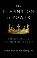 Review: <i>The Invention of Power: Popes, Kings, and the Birth of the West </i>