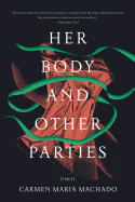 Review: <i>Her Body and Other Parties</i>