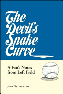 The Devil's Snake Curve: A Fan's Notes from Left Field