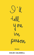 I'll Tell You in Person: Essays