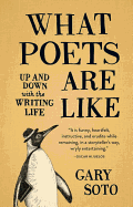 What Poets Are Like: Up and Down with the Writing Life