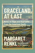 Review: <i>Graceland, at Last: Notes on Hope and Heartache from the American South</i>
