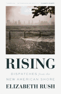 Review: <i>Rising: Dispatches from the New American Shore</i>