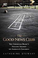 Review: <i>The Good News Club: The Christian Right's Stealth Assault on America's Children</i>