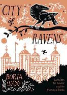 City of Ravens: London, the Tower and Its Famous Birds