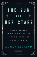 Review: <i>The Sun and Her Stars: Salka Viertel and Hitler's Exiles in the Golden Age of Hollywood</i>
