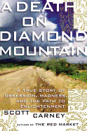 A Death on Diamond Mountain: A True Story of Obsession, Madness and the Path to Enlightenment