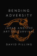 Bending Adversity: Japan and the Art of Survival