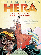 Hera: The Goddess and Her Glory, Olympians #3 