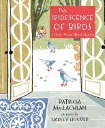 The Iridescence of Birds: A Book About Henri Matisse 