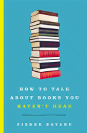 Book Review: <i>How to Talk About Books You Haven't Read</i>