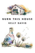 Burn This House