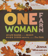 One Woman Farm: My Life Shared with Sheep, Pigs, Chickens, Goats and a Fine Fiddle
