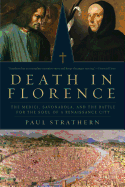 Death in Florence: The Medici, Savonarola, and the Battle for the Soul of a Renaissance City
