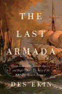 The Last Armada: Queen Elizabeth, Juan del Águila and the 100-Day Spanish Invasion of England