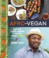Afro-Vegan: Farm-Fresh African, Caribbean, and Southern Flavors Remixed