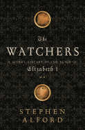 Review: <i>The Watchers: A Secret History of the Reign of Elizabeth I</i>