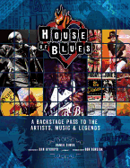 House of Blues: A Backstage Pass to the Artists, Music & Legends