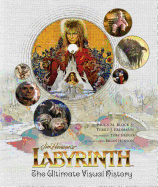 Jim Henson's Labyrinth: The Ultimate Visual History