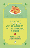 A Short History of Spaghetti with Tomato Sauce 