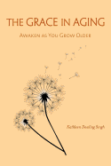 Review: <i>The Grace in Aging: Awaken as You Grow Older</i>
