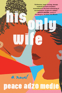 Review: <i>His Only Wife</i>