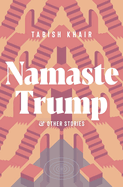 Namaste Trump & Other Stories