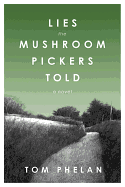 Lies the Mushroom Pickers Told