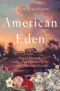American Eden: David Hosack, Botany, and Medicine in the Garden of the Early Republic