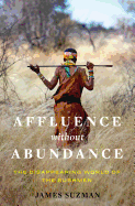 Affluence Without Abundance: The Disappearing World of the Bushmen