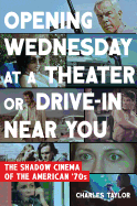 Opening Wednesday at a Theater or Drive-In Near You: The Shadow Cinema of the American '70s