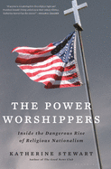 Review: <i>The Power Worshippers: Inside the Dangerous Rise of Religious Nationalism</i>