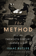 Review: <i>The Method: How the Twentieth Century Learned to Act</i>